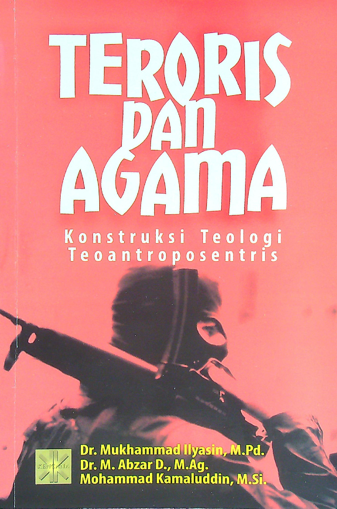 Teroris Dan Agama Konstruksi Teologi Teoantroposentris